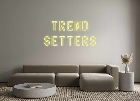 Custom Neon: Trend 
setters