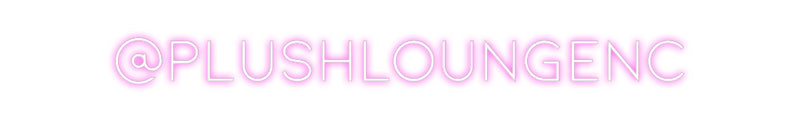 Custom Neon: @plushloungenc