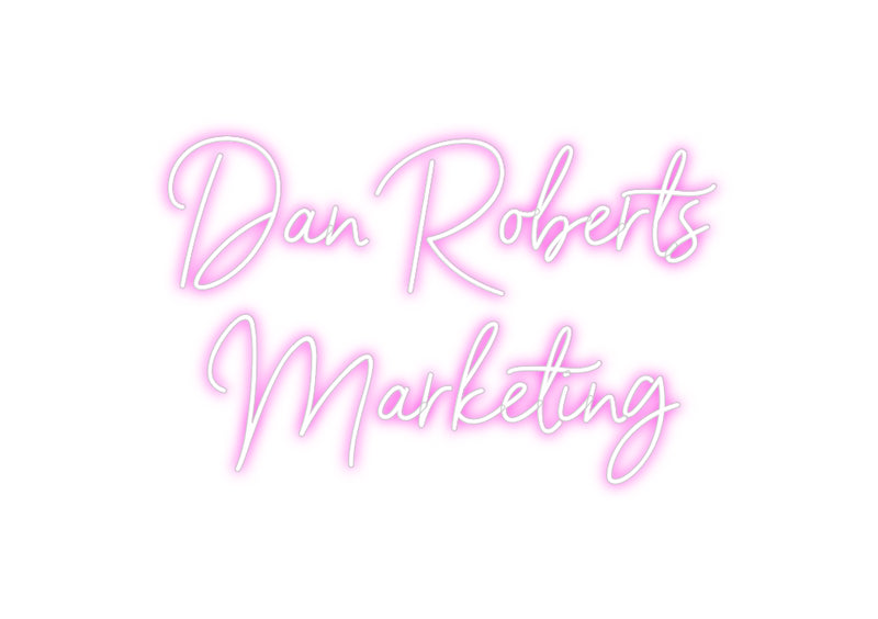 Custom Neon: Dan Roberts 
...