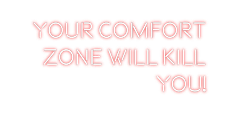 Custom Neon: Your comfort
...