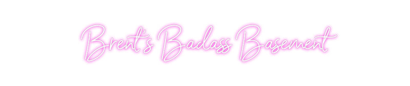 Custom Neon: Brent’s Badas...