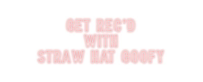 Custom Neon: GET REC'D
WI...