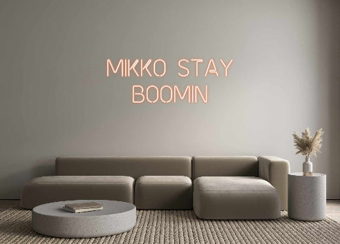 Custom Neon: Mikko Stay
B...