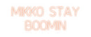 Custom Neon: Mikko Stay
B...