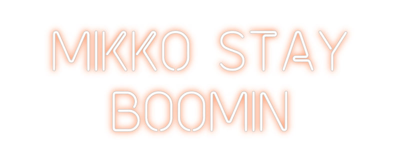 Custom Neon: Mikko Stay
B...