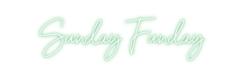 Custom Neon: Sunday Funday