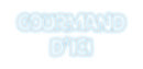 Custom Neon: GOURMAND 
D’...