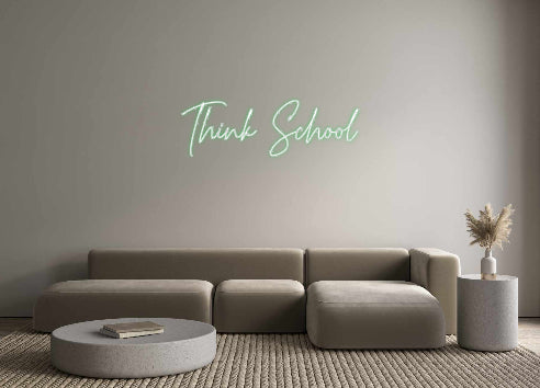 Custom Neon: Think School