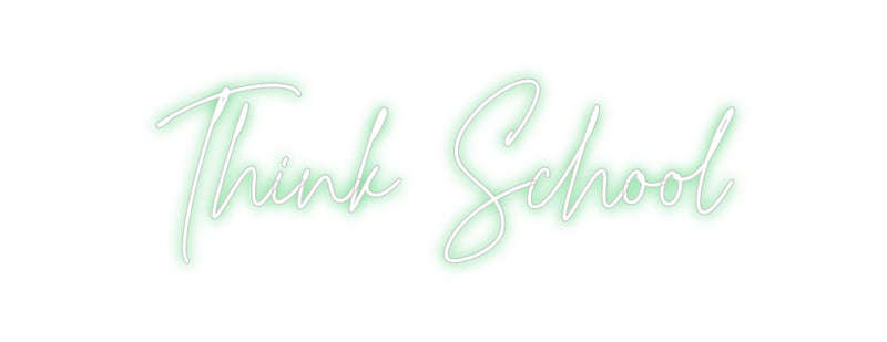 Custom Neon: Think School