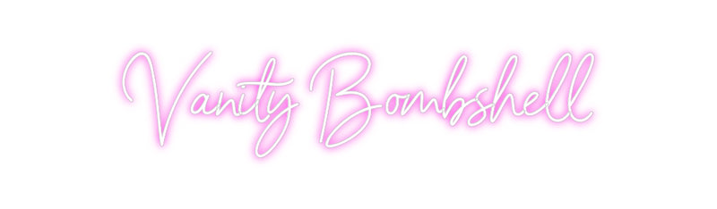 Custom Neon: Vanity Bombsh...