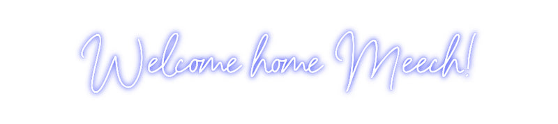 Custom Neon: Welcome home ...