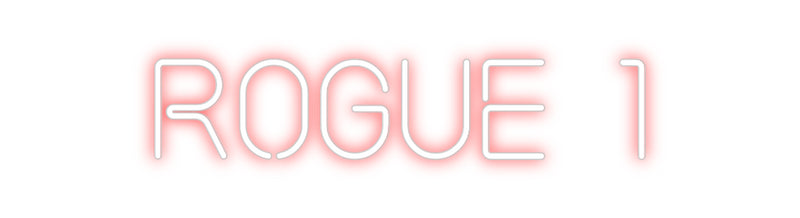 Custom Neon: ROGUE 1