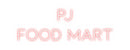 Custom Neon: PJ
FOOD MART