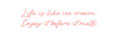 Custom Neon: Life is like ...