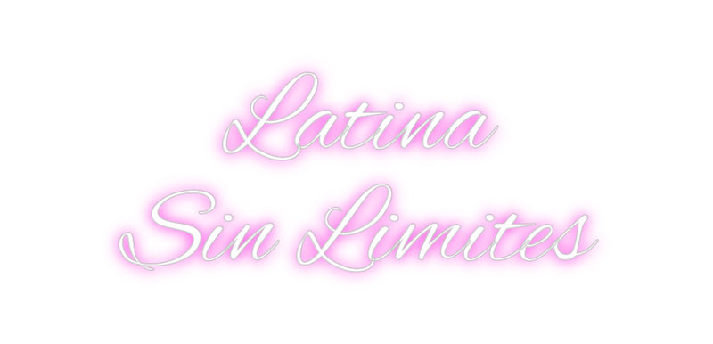 Custom Neon: Latina 
Sin ...