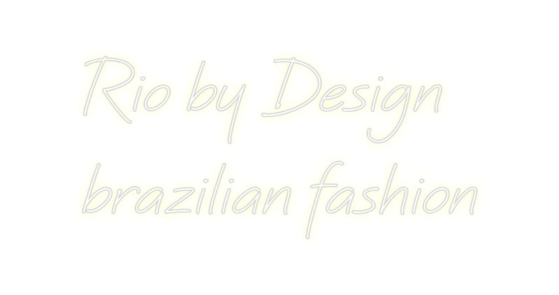 Custom Neon: Rio by Design...