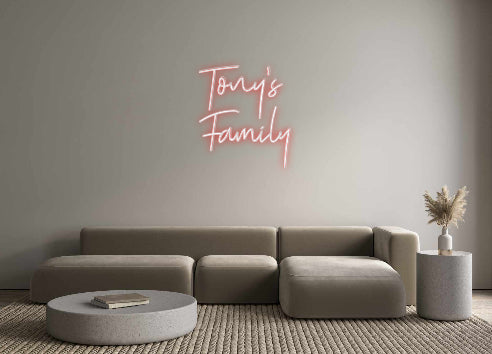 Custom Neon: Tony's
Family