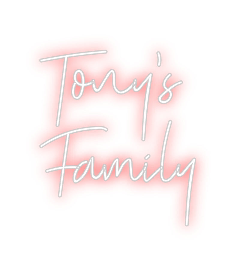 Custom Neon: Tony's
Family