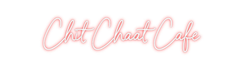 Custom Neon: Chit Chaat Cafe