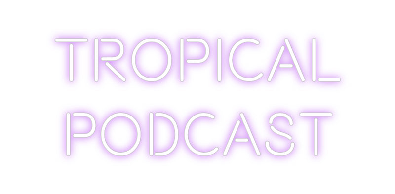 Custom Neon: Tropical
Pod...