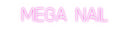 Custom Neon: Mega Nail
