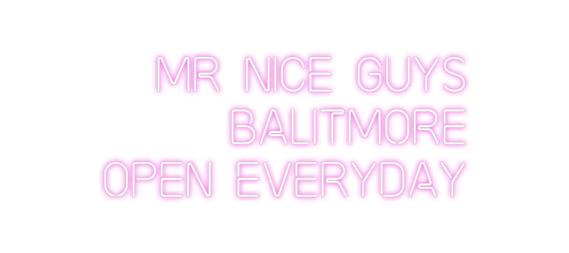 Custom Neon: MR NICE GUYS
...