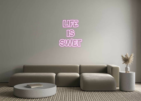 Custom Neon: life 
is
sw...