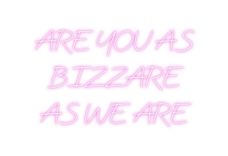 Custom Neon: ARE YOU AS
B...