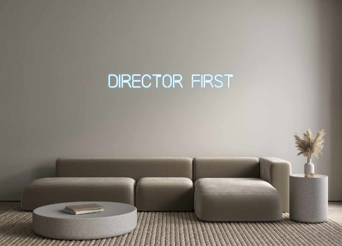 Custom Neon: Director First