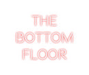 Custom Neon: The
Bottom
...