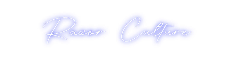 Custom Neon: Razor Culture