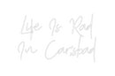 Custom Neon: Life Is Rad
...
