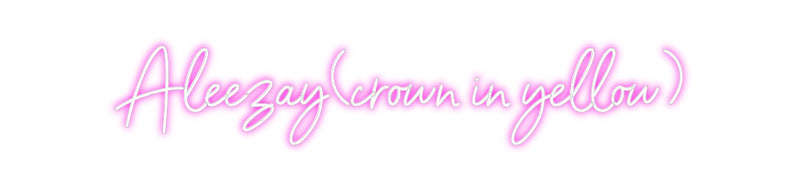 Custom Neon: Aleezay(crown...