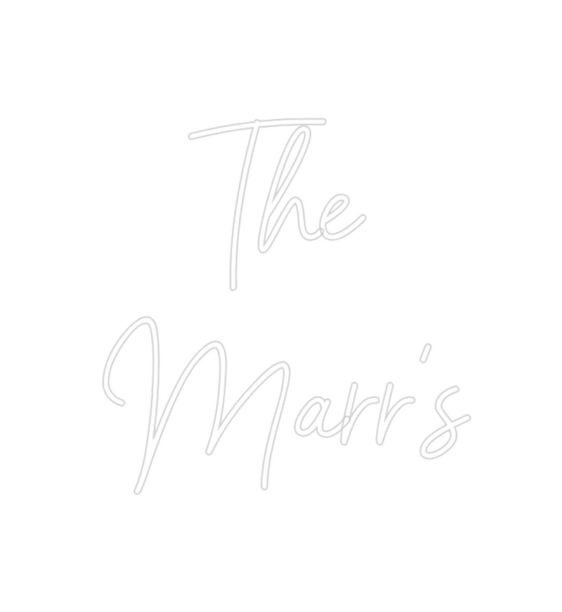 Custom Neon: The
Marr's