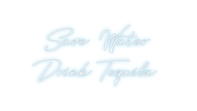 Custom Neon: Save Water
D...