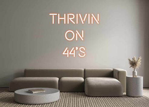 Custom Neon: Thrivin
on
...