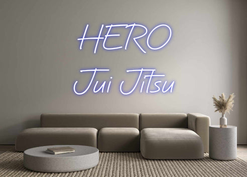 Custom Neon: HERO 
Jui Ji...