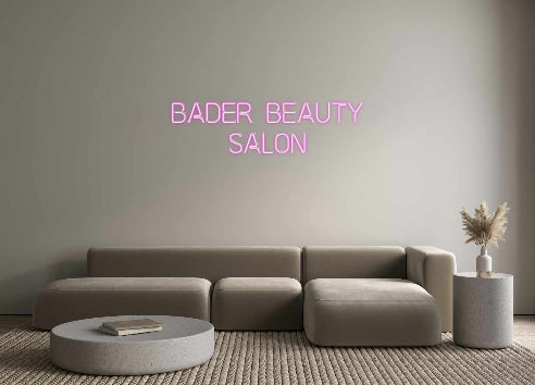 Custom Neon: Bader Beauty
...