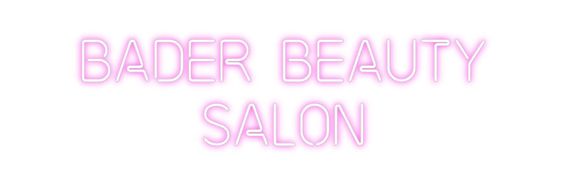 Custom Neon: Bader Beauty
...