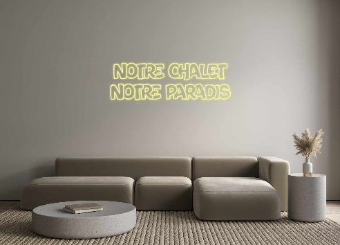 Custom Neon: Notre CHALET
...