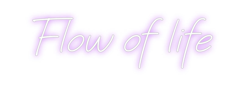 Custom Neon: Flow of life