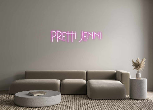 Custom Neon: Pretti Jenni