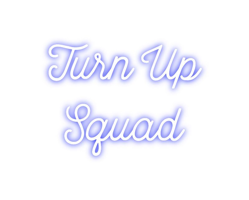 Custom Neon: Turn Up
  Sq...