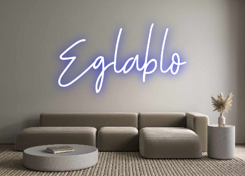 Custom Neon: Eglablo