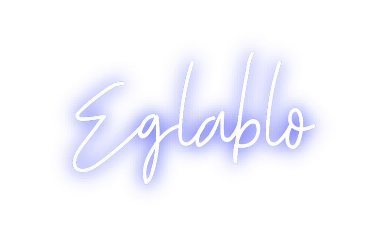 Custom Neon: Eglablo