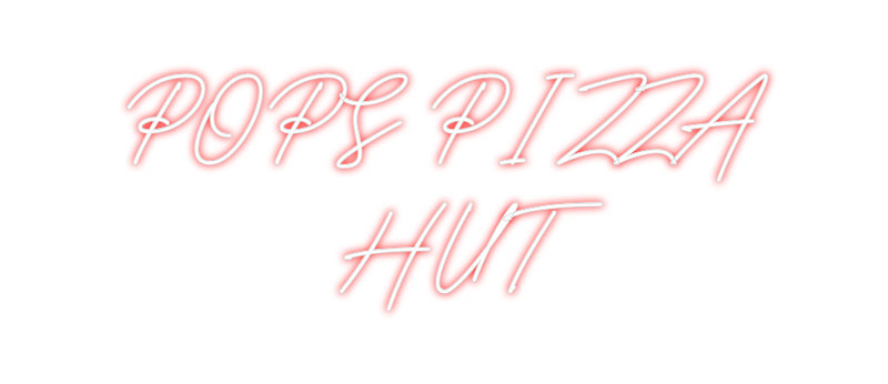 Custom Neon: POPS PIZZA
HUT