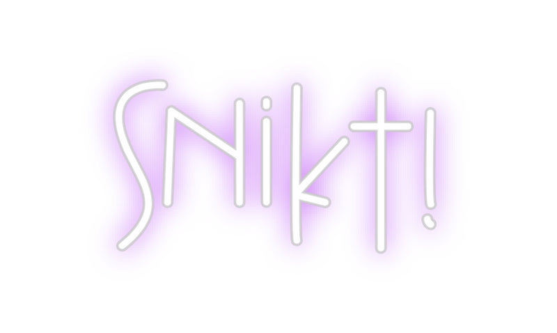 Custom Neon: SNIKT!