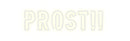 Custom Neon: PROST!!