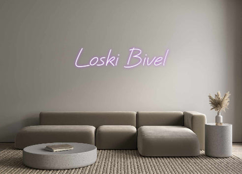 Custom Neon: Loski Bivel