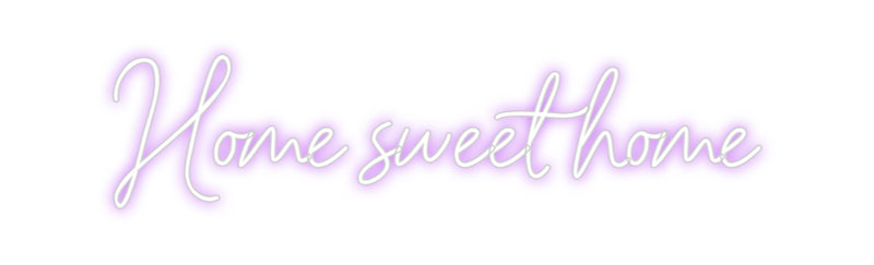 Custom Neon: Home sweet home